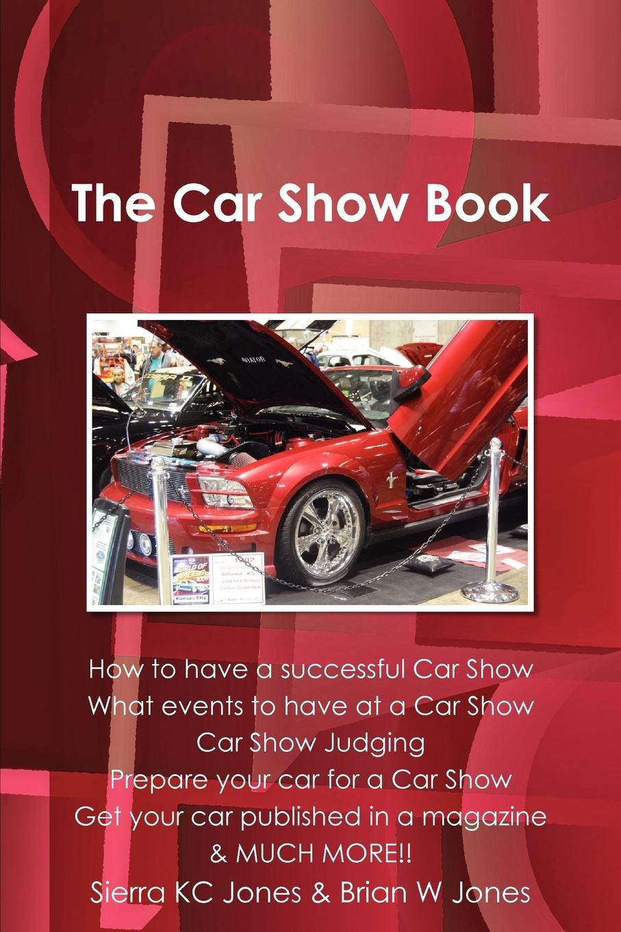 The Car Show Book - Jones, Brian Jones, Sierra