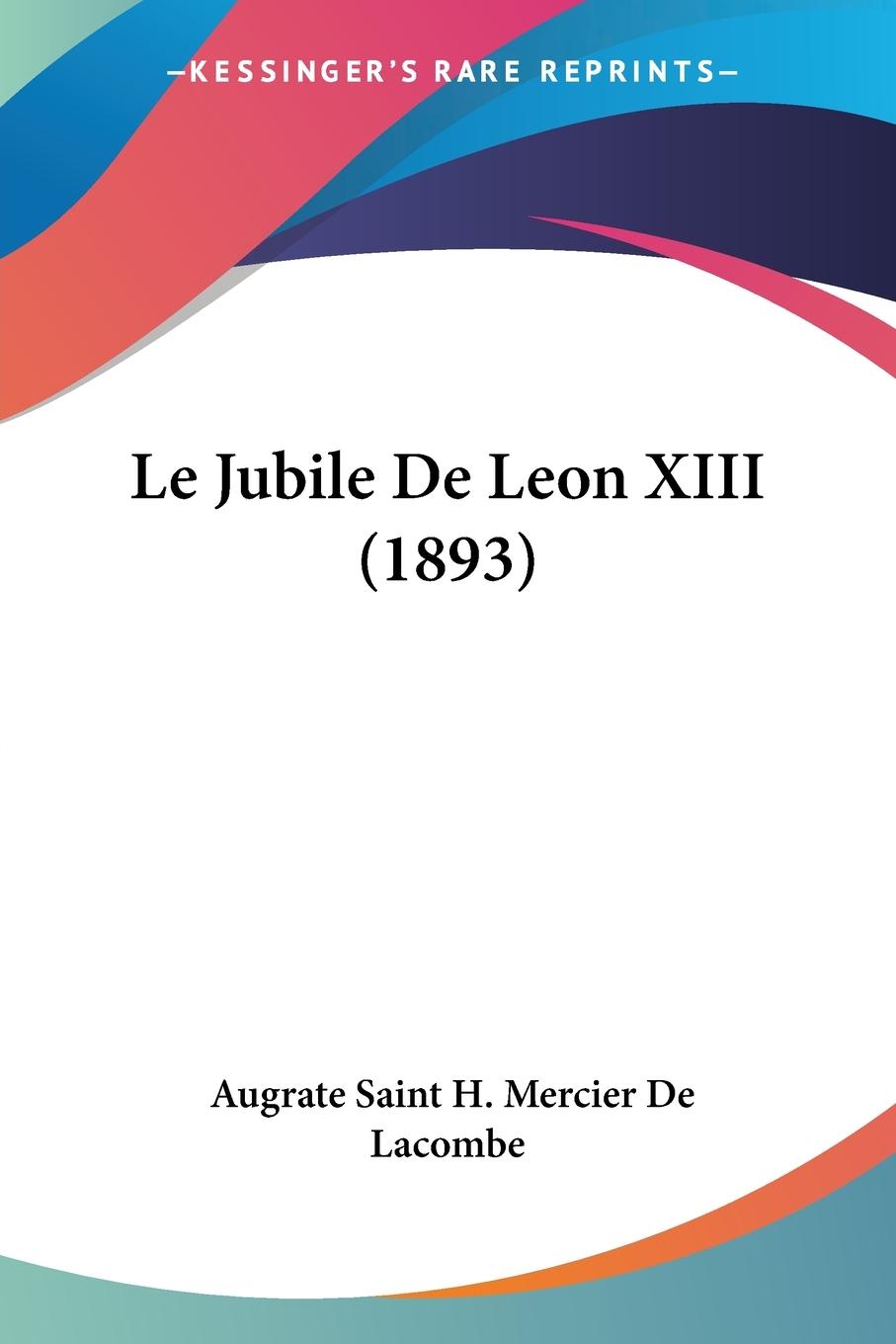 Le Jubile De Leon XIII (1893) - De Lacombe, Augrate Saint H. Mercier
