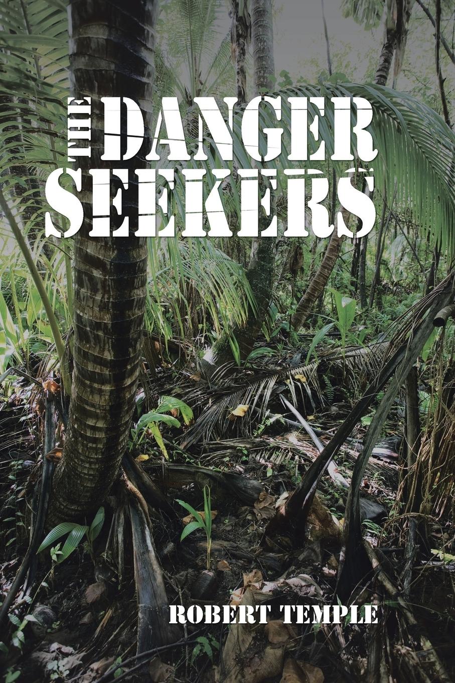 The Danger Seekers - Temple, Robert
