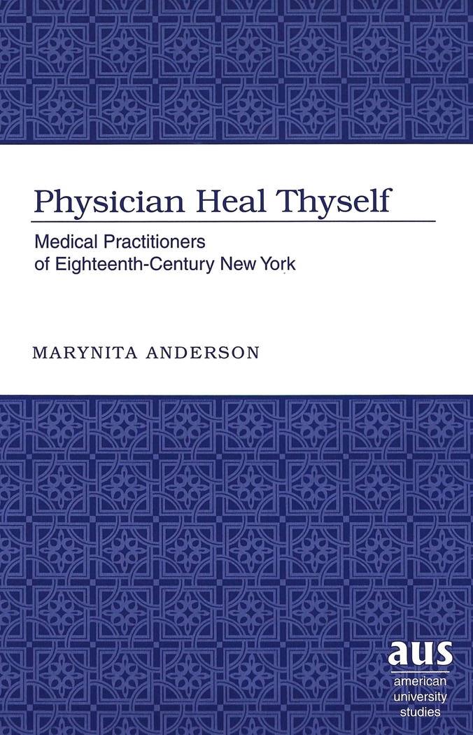 Physician Heal Thyself Anderson, Marynita American University Studies Series 9..