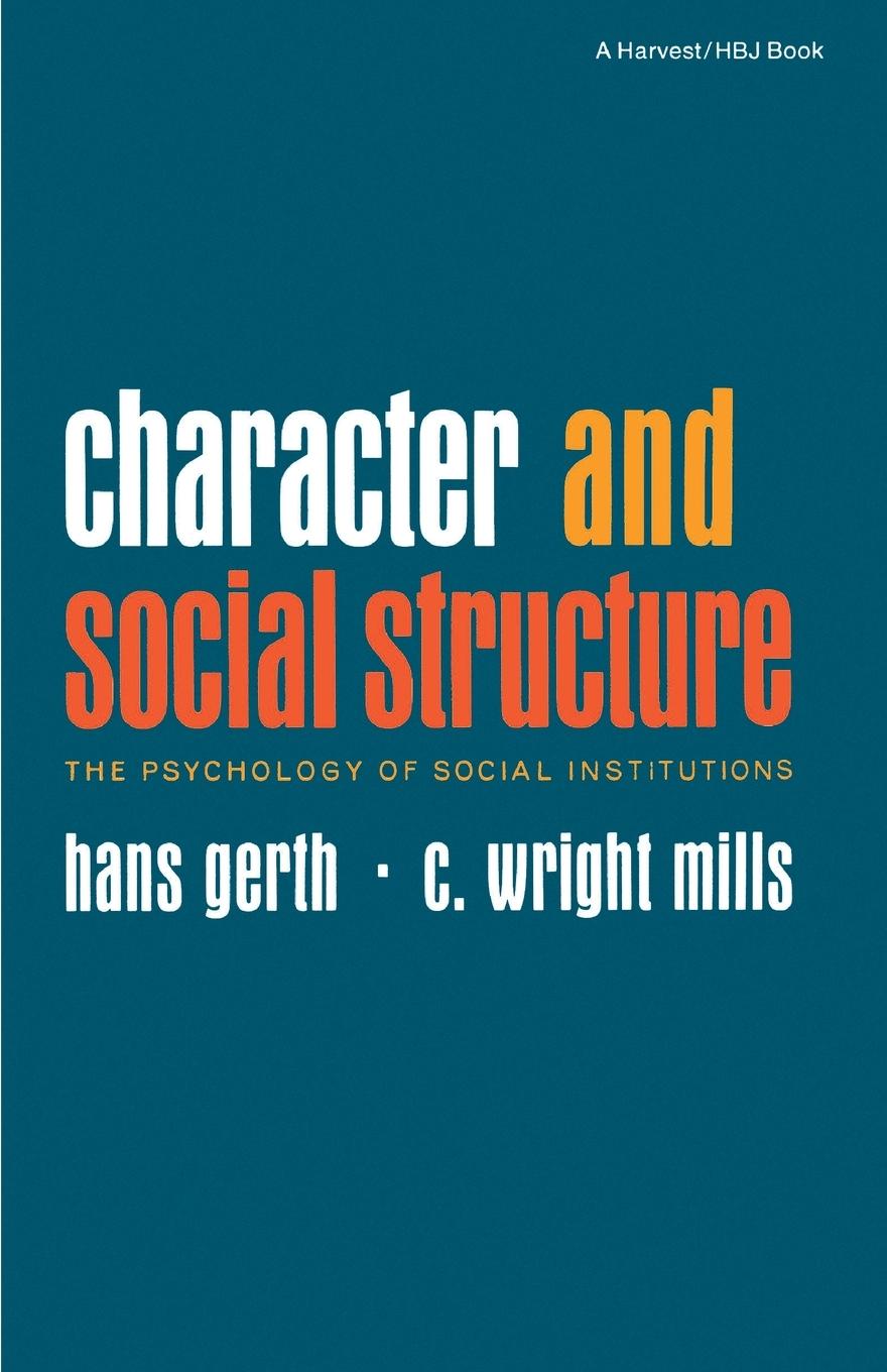 Character and Social Structure - Gerth, Hans Mills, C. Wright
