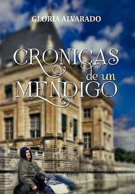 Cronicas de Un Mendigo - Alvarado, Gloria