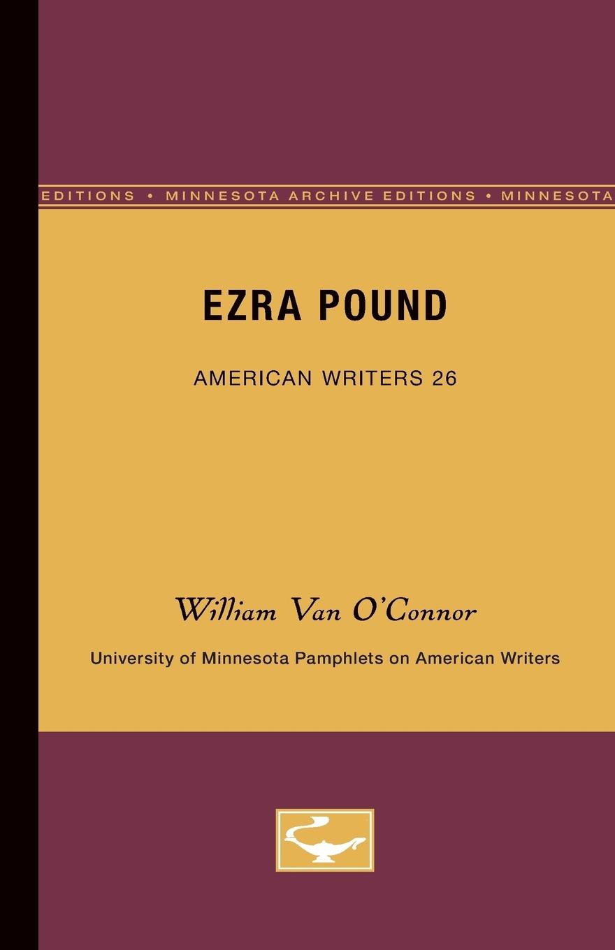 Ezra Pound - American Writers 26 - O Connor, William Van