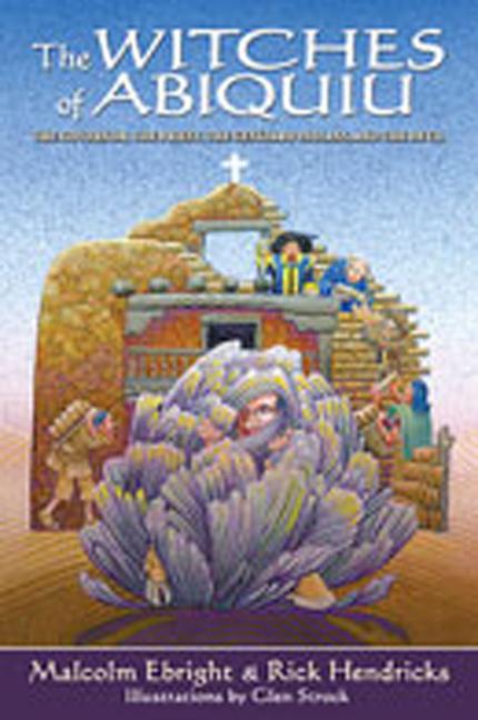 The Witches of Abiquiu: The Governor, the Priest, the Genizaro Indians, and the Devil - Ebright, Malcom Hendricks, Rick