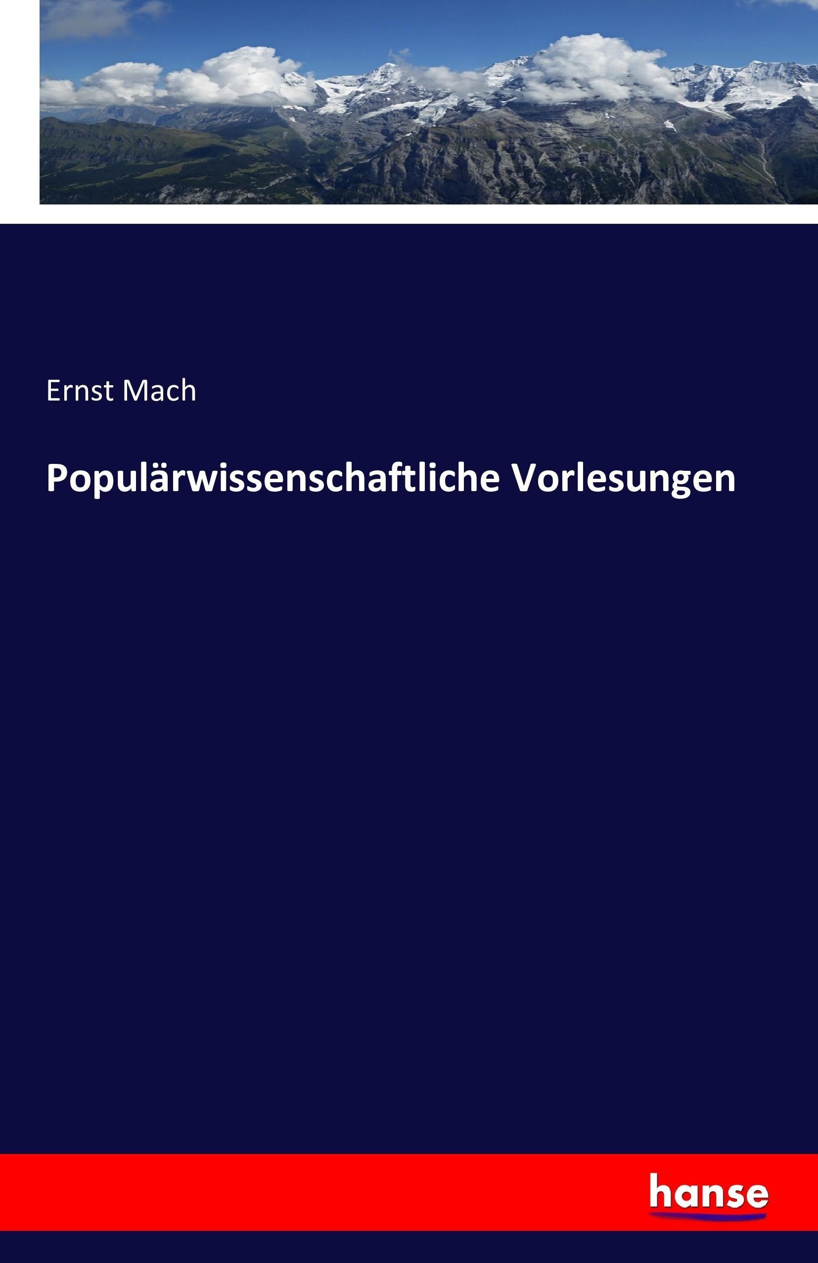 Populaerwissenschaftliche Vorlesungen - Mach, Ernst