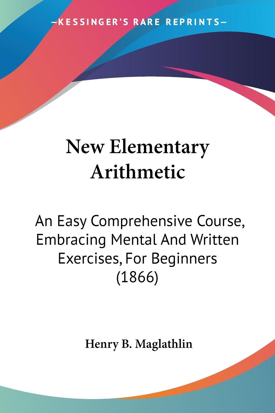 New Elementary Arithmetic - Maglathlin, Henry B.