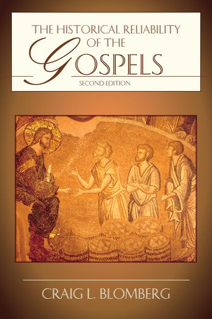 The Historical Reliability of the Gospels - Blomberg, Craig L.
