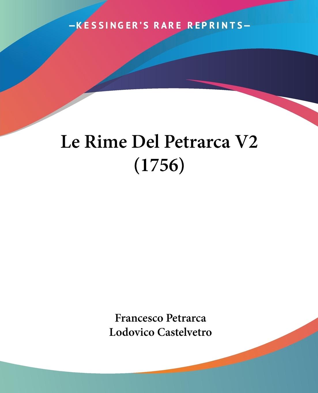 Le Rime Del Petrarca V2 (1756) - Petrarca, Francesco Castelvetro, Lodovico