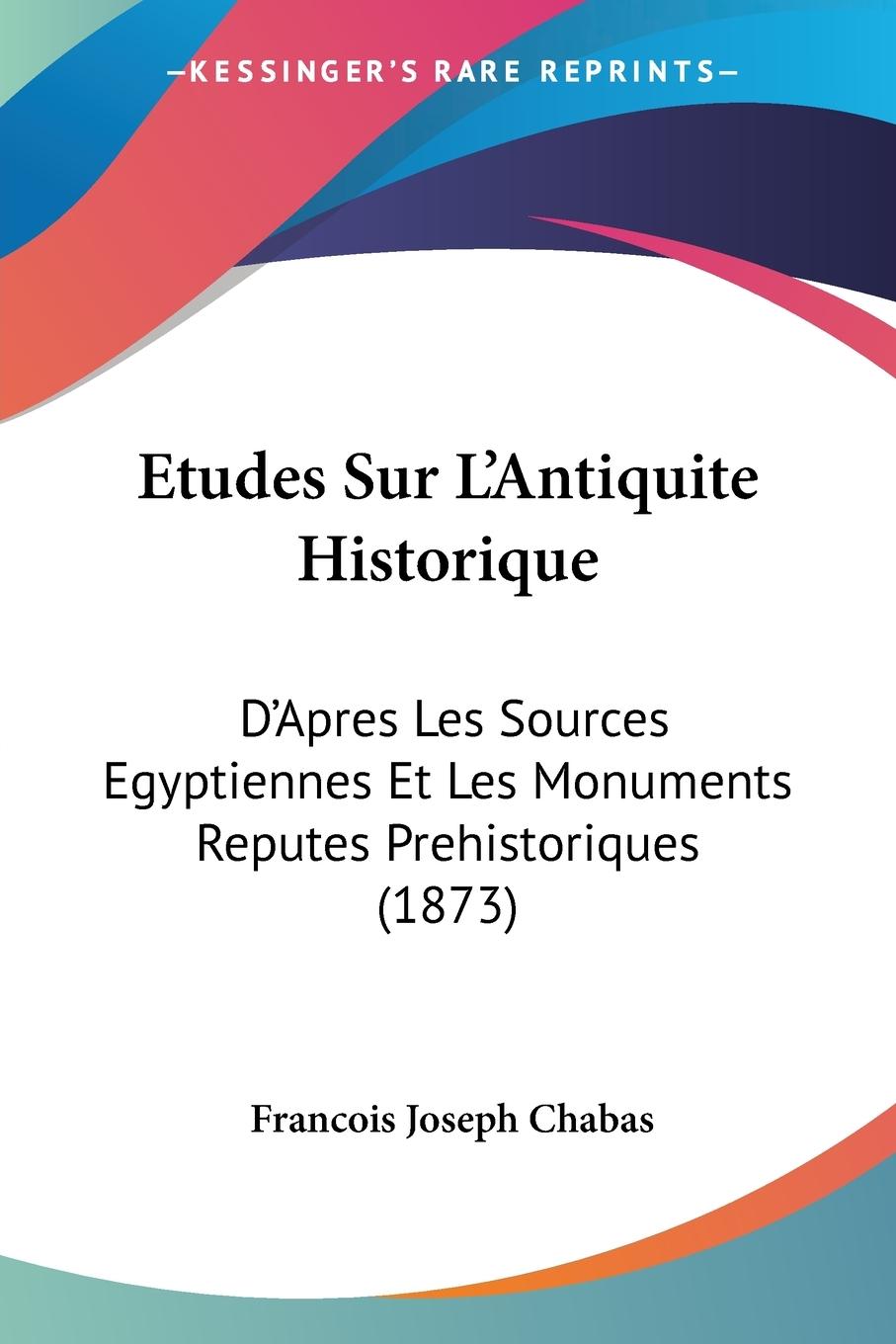 Etudes Sur L Antiquite Historique - Chabas, Francois Joseph