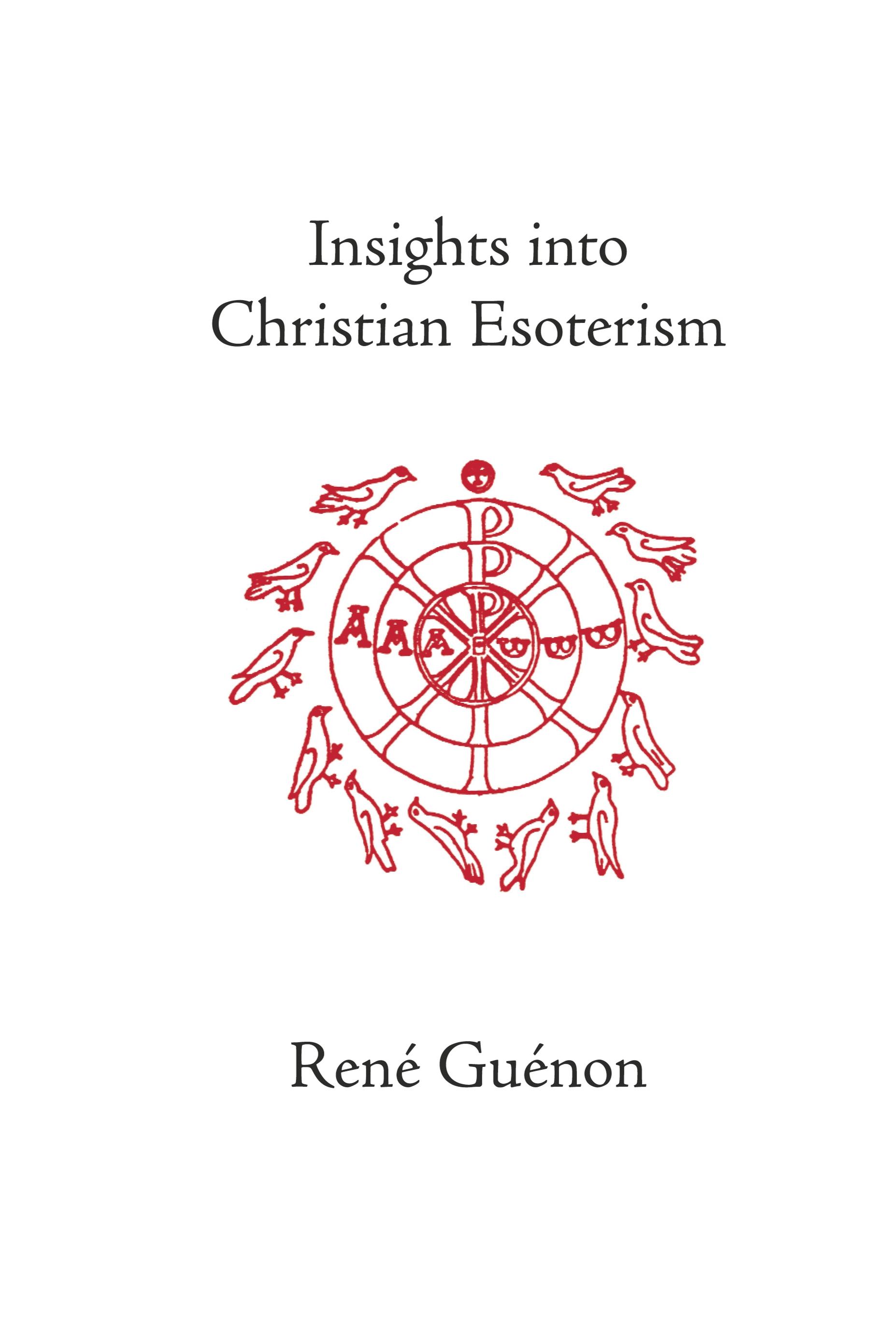 Insights into Christian Esoterism - Guenon, Rene