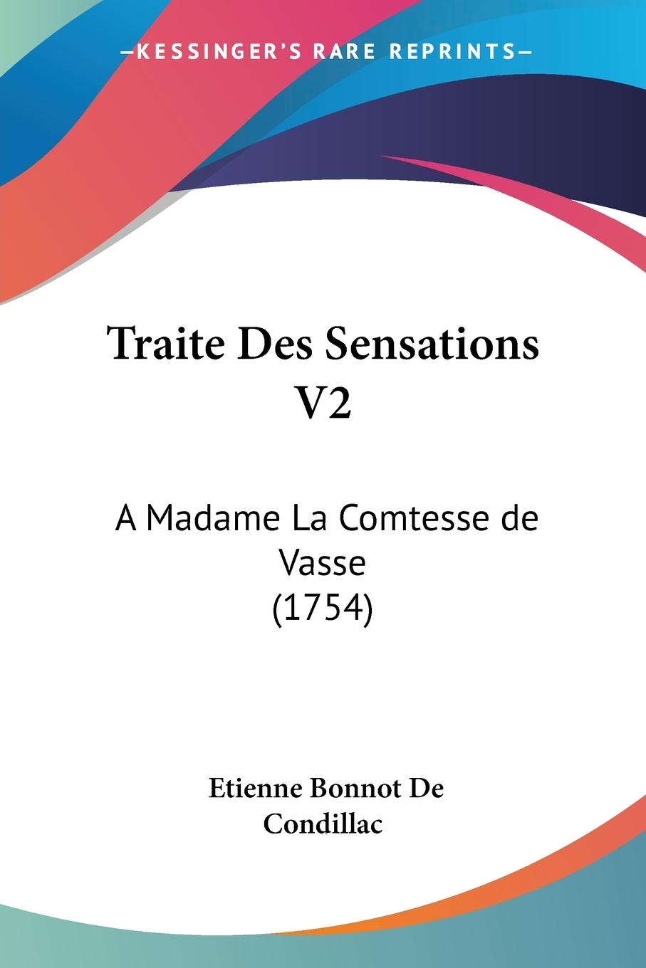 Traite Des Sensations V2 - De Condillac, Etienne Bonnot