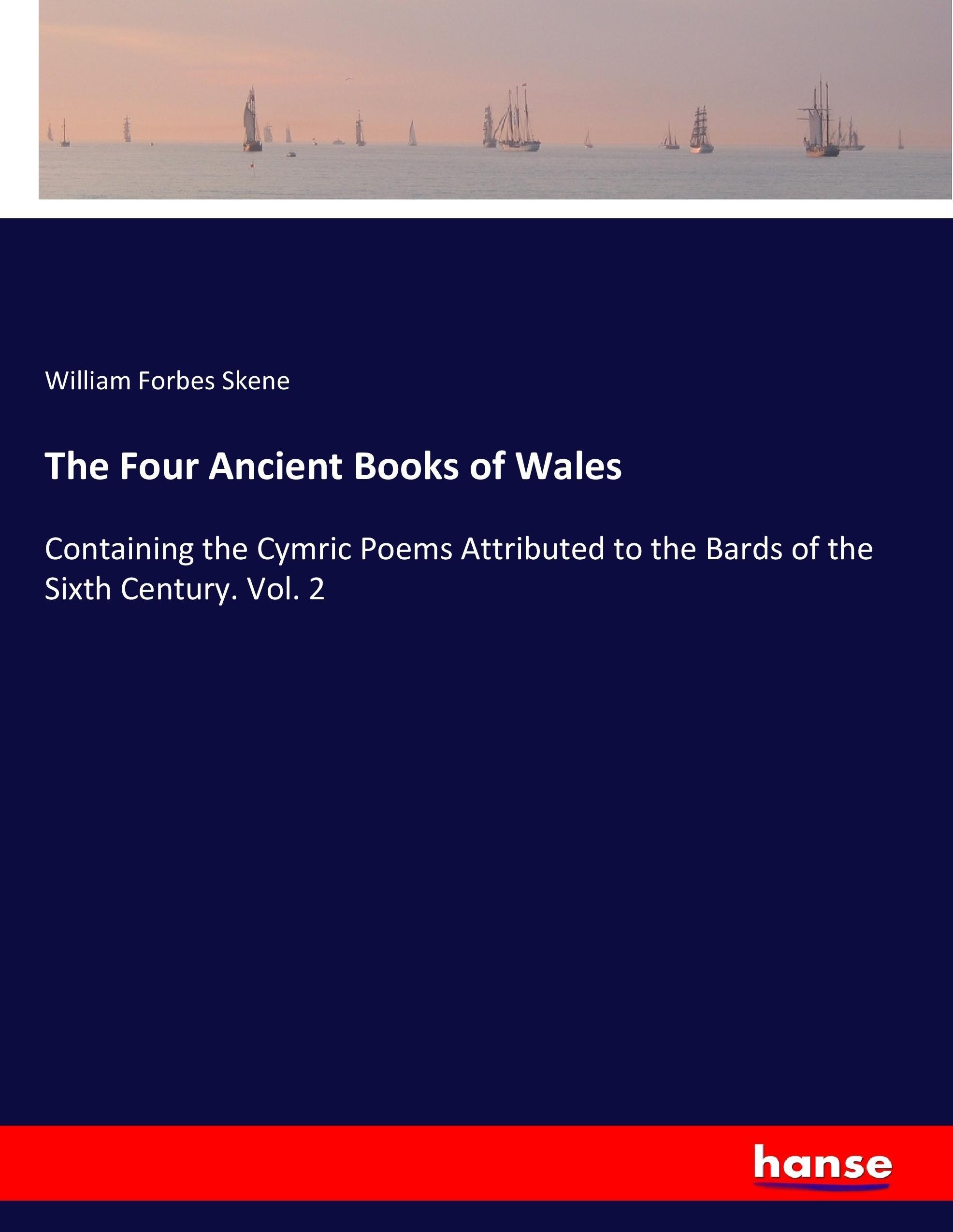 The Four Ancient Books of Wales - Skene, William Forbes