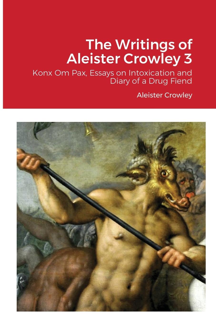 The Writings of Aleister Crowley 3 - Crowley, Aleister