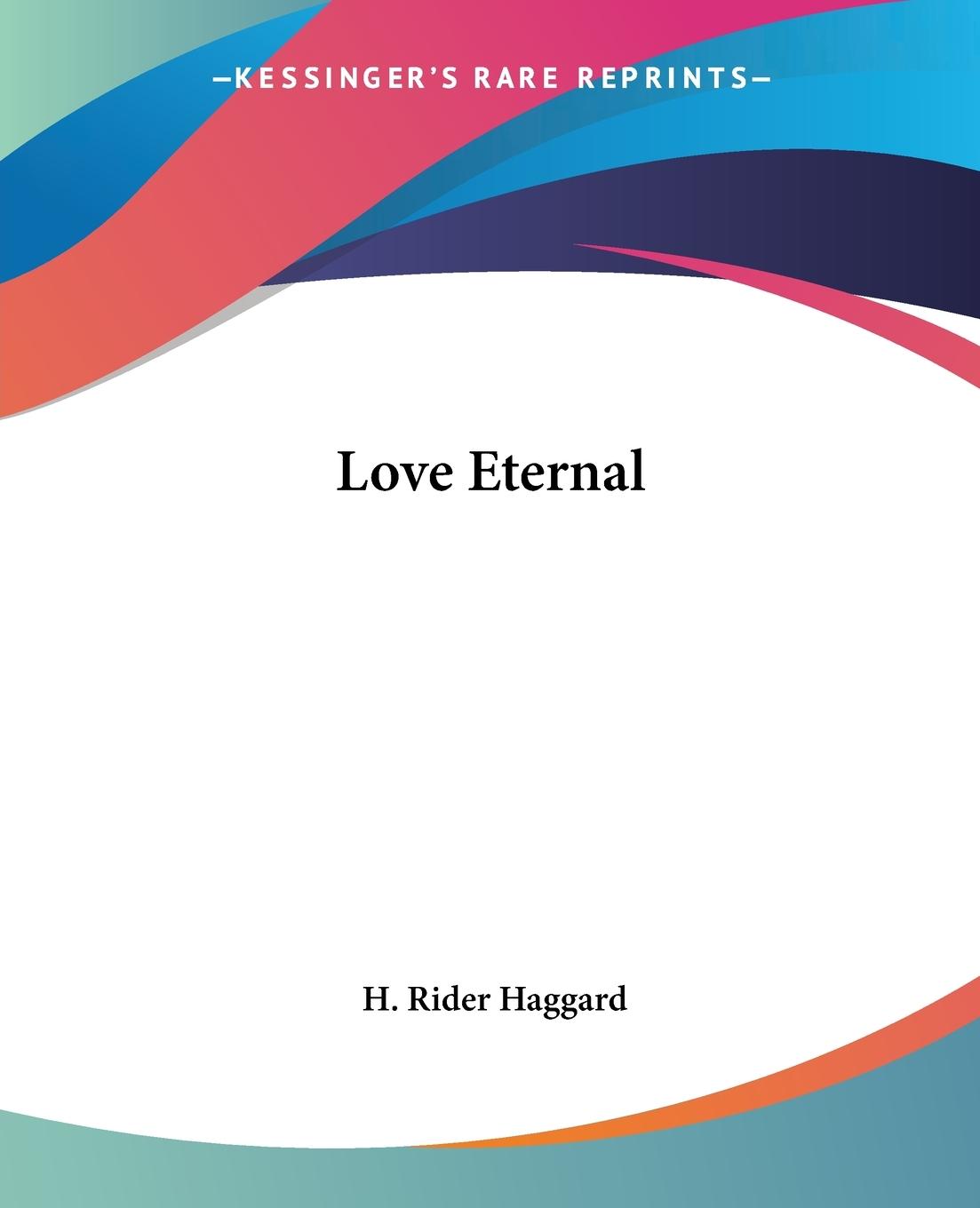 Love Eternal - Haggard, H. Rider