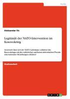 Legitimaet der NATO-Intervention im Kosovokrieg - Ilic, Aleksandar