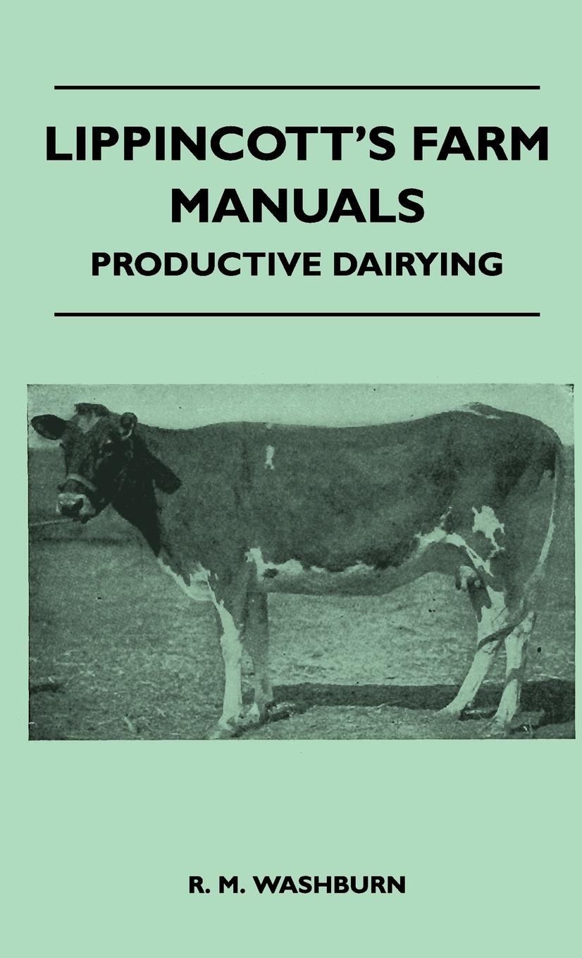 Lippincott s Farm Manuals - Productive Dairying - Washburn, R. M.