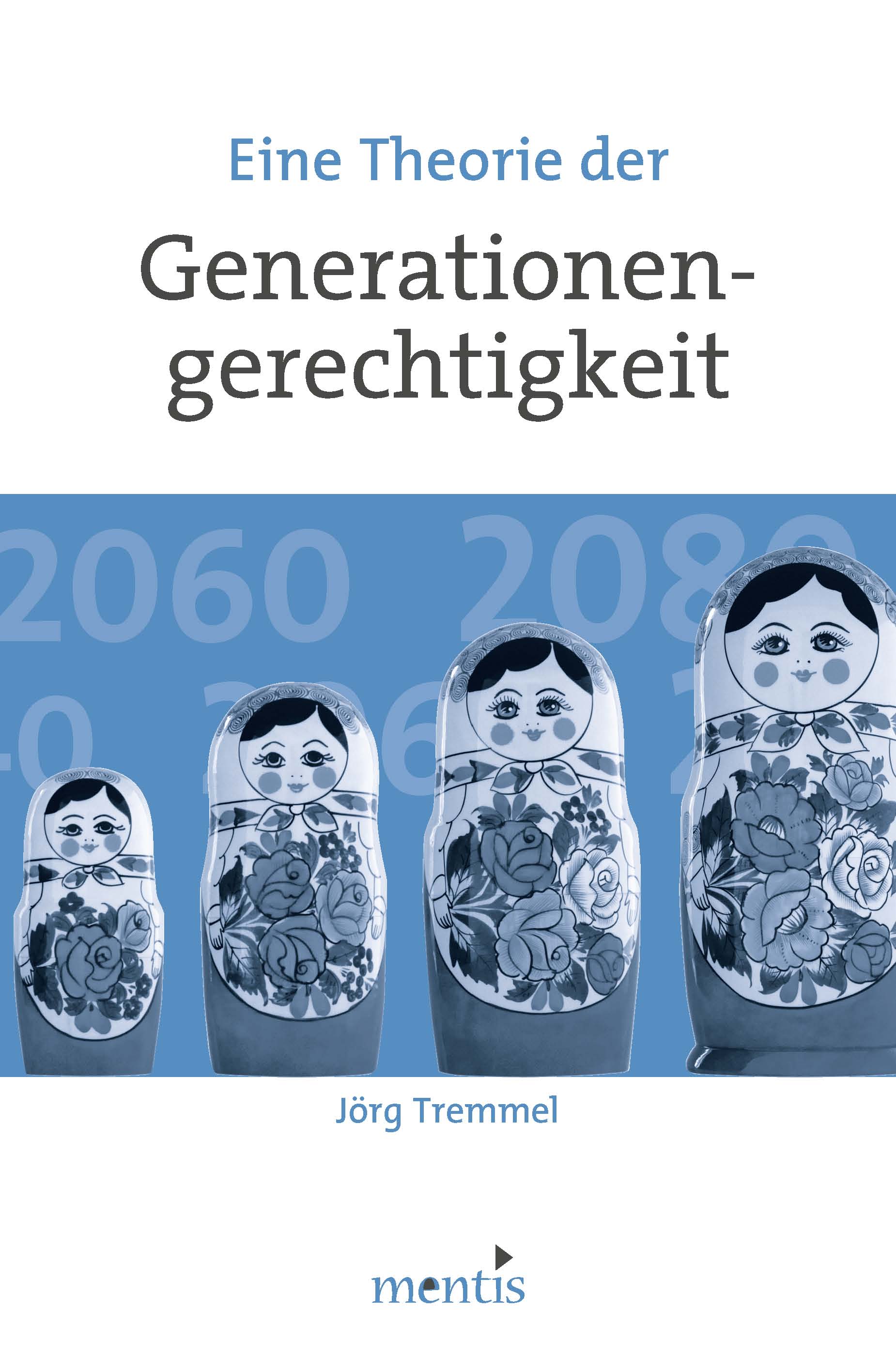 Eine Theorie der Generationengerechtigkeit Tremmel, Jörg