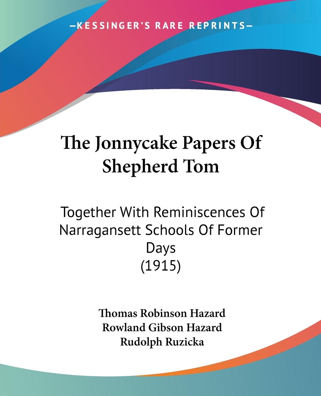 The Jonnycake Papers Of Shepherd Tom - Hazard, Thomas Robinson Hazard, Rowland Gibson