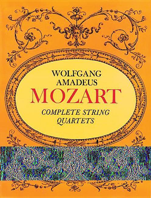 Complete String Quartets - Mozart, Wolfgang Amadeus
