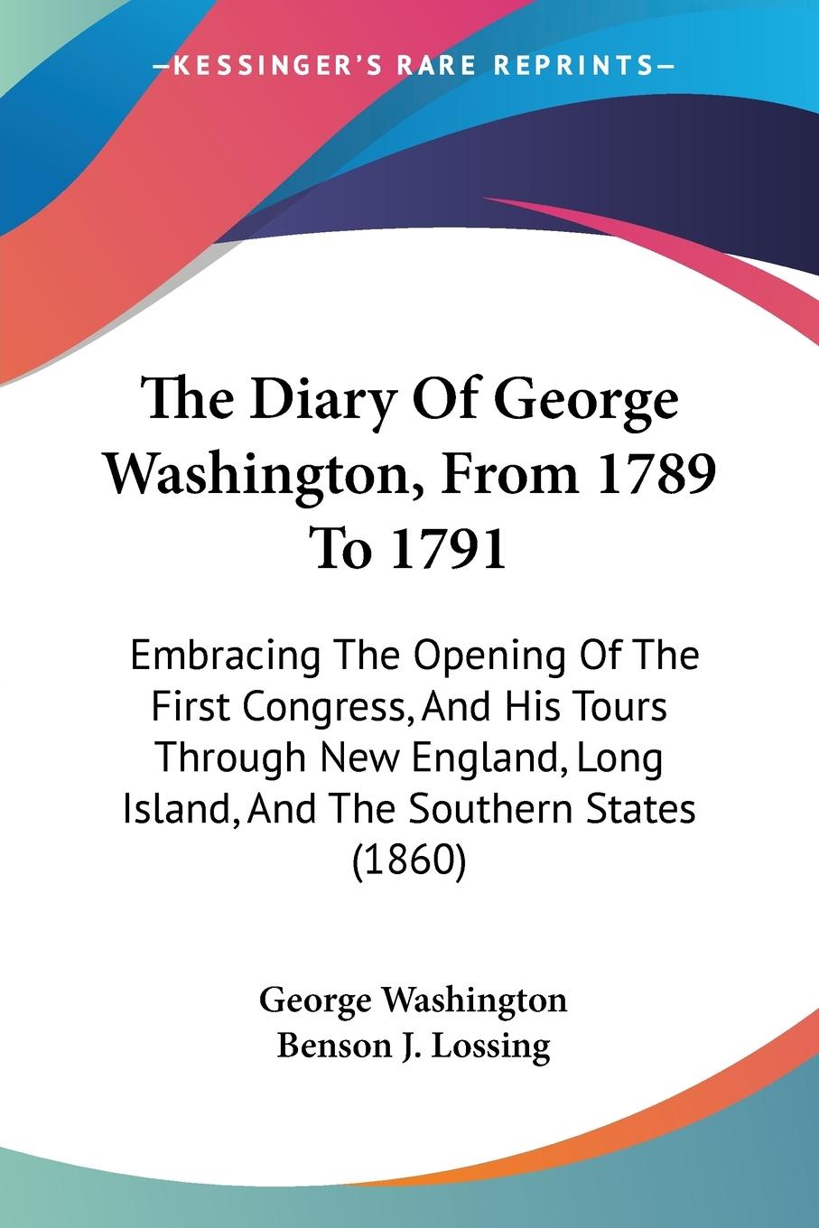 The Diary Of George Washington, From 1789 To 1791 - Washington, George