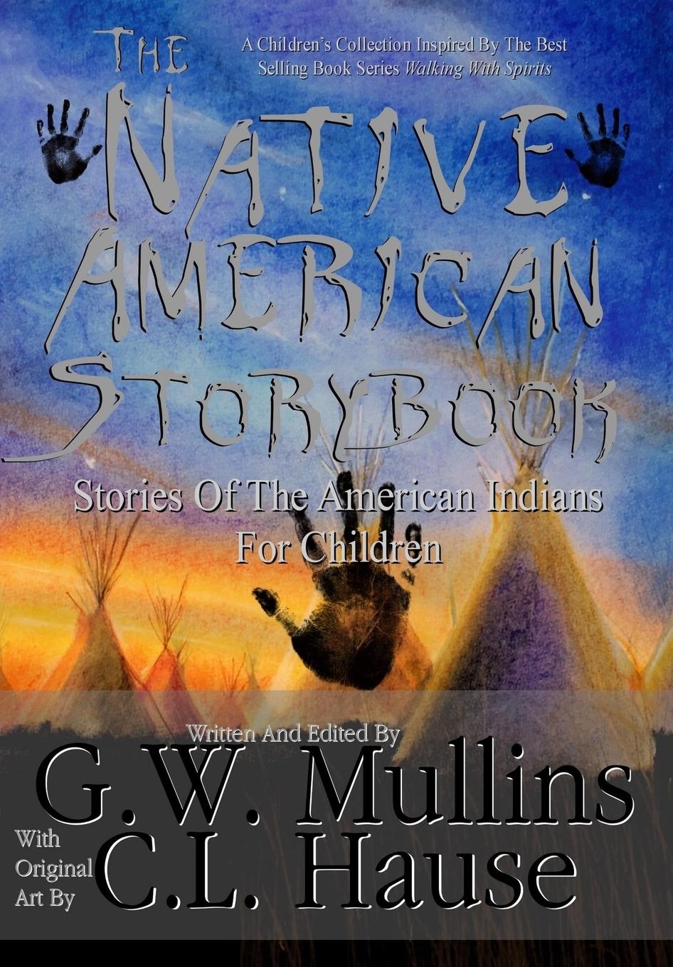 The Native American  Story Book  Stories of the American Indians for Children - Mullins, G. W.