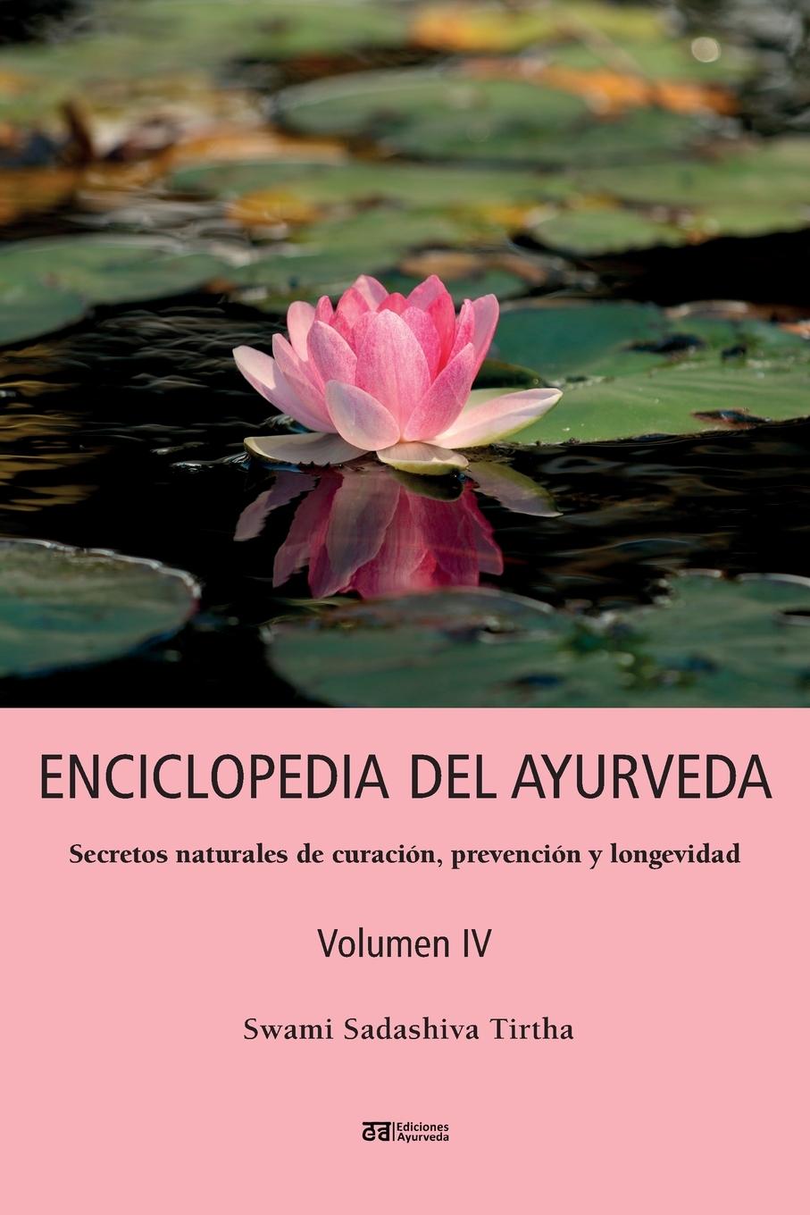 ENCICLOPEDIA DEL AYURVEDA - Volumen IV - Sadashiva Tirtha, Swami