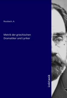 Metrik der griechischen Dramatiker und Lyriker