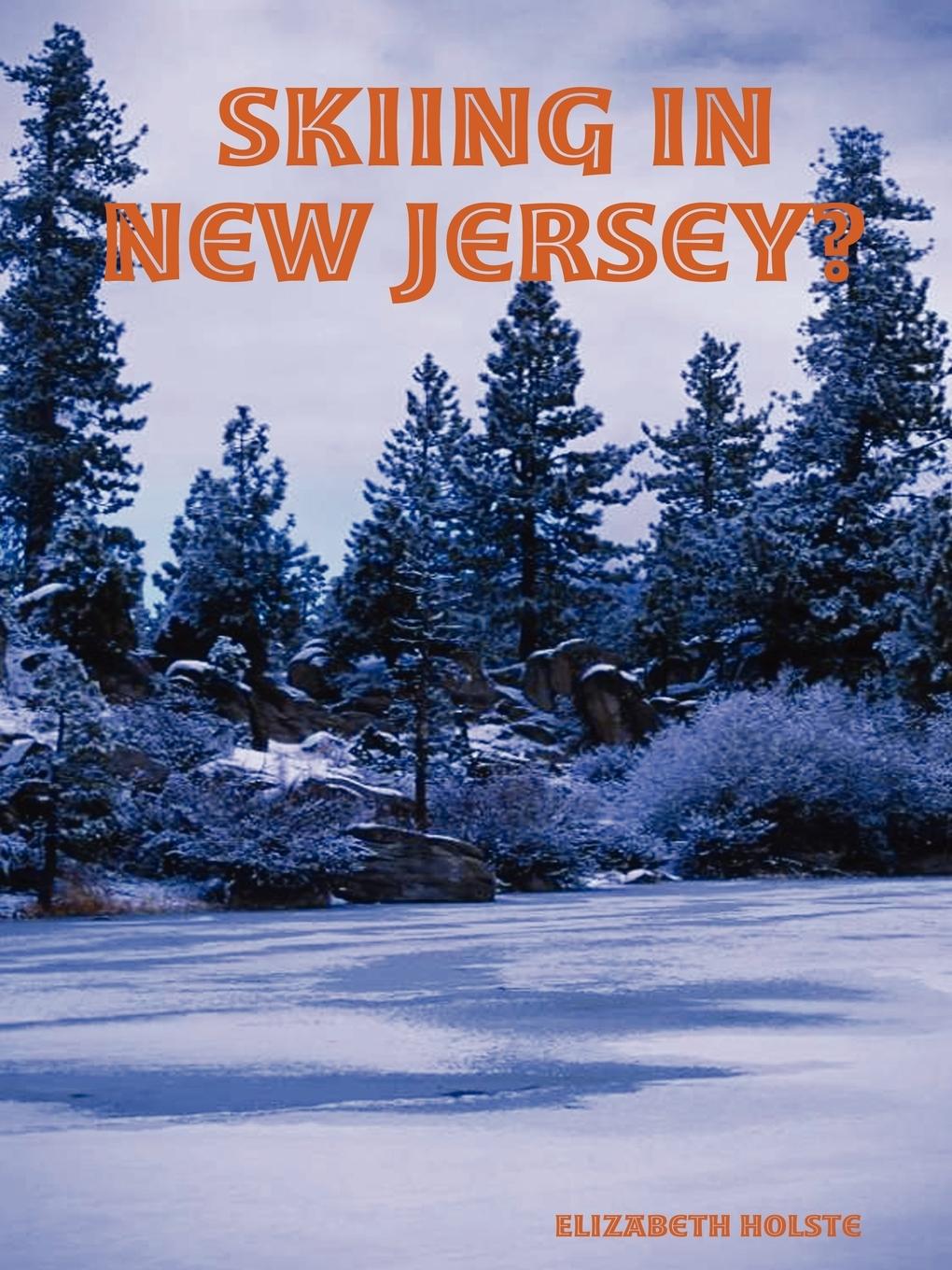 Skiing in New Jersey? - Holste, Elizabeth