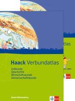 Haack Verbundatlas Erdkunde, Geschichte, Wirtschaftskunde, Gemeinschaftskunde. Ausgabe Baden-Wuerttemberg - Einsporn, Silvia