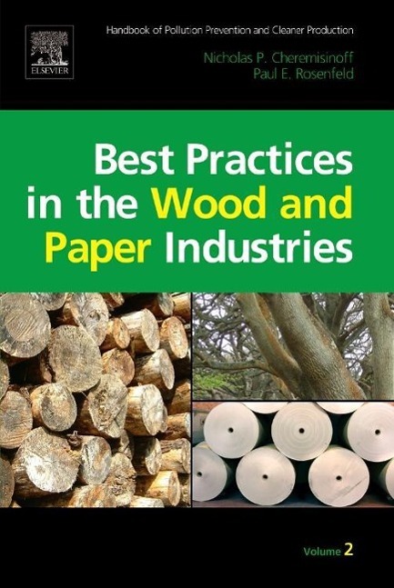 Best Practices in the Wood and Paper Industries - Cheremisinoff, Nicholas P. Rosenfeld, Paul E.