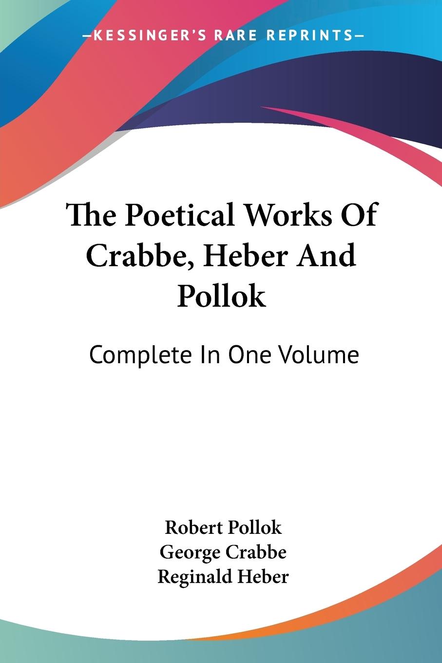The Poetical Works Of Crabbe, Heber And Pollok - Pollok, Robert Crabbe, George Heber, Reginald