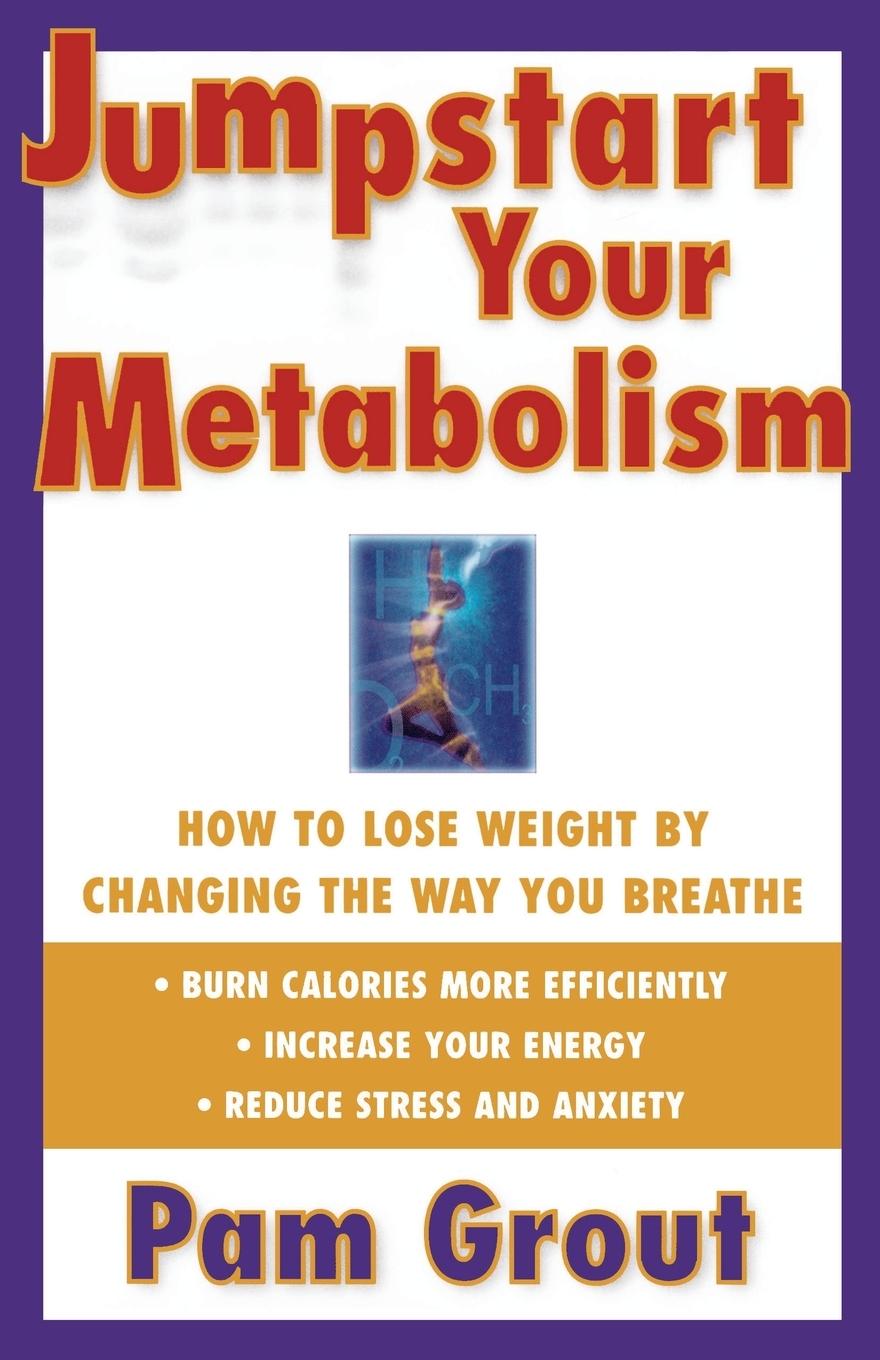 Jumpstart Your Metabolism - Grout, Pam