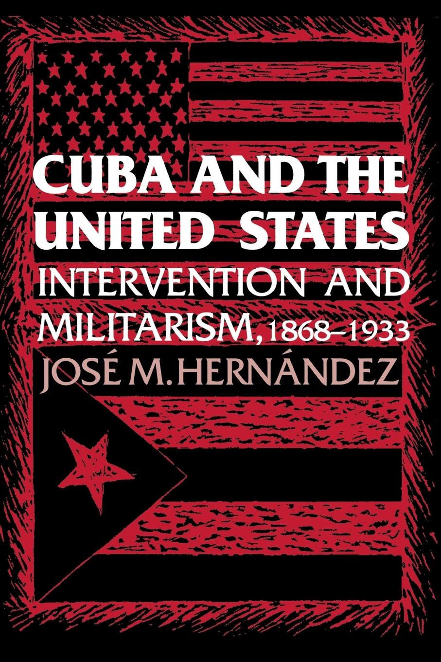 Cuba and the United States - Hernández, Jose M.