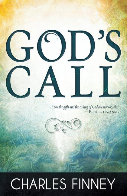 God s Call - Finney, Charles G.