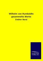 Wilhelm von Humboldts gesammelte Werke. Bd.7 - Humboldt, Wilhelm von