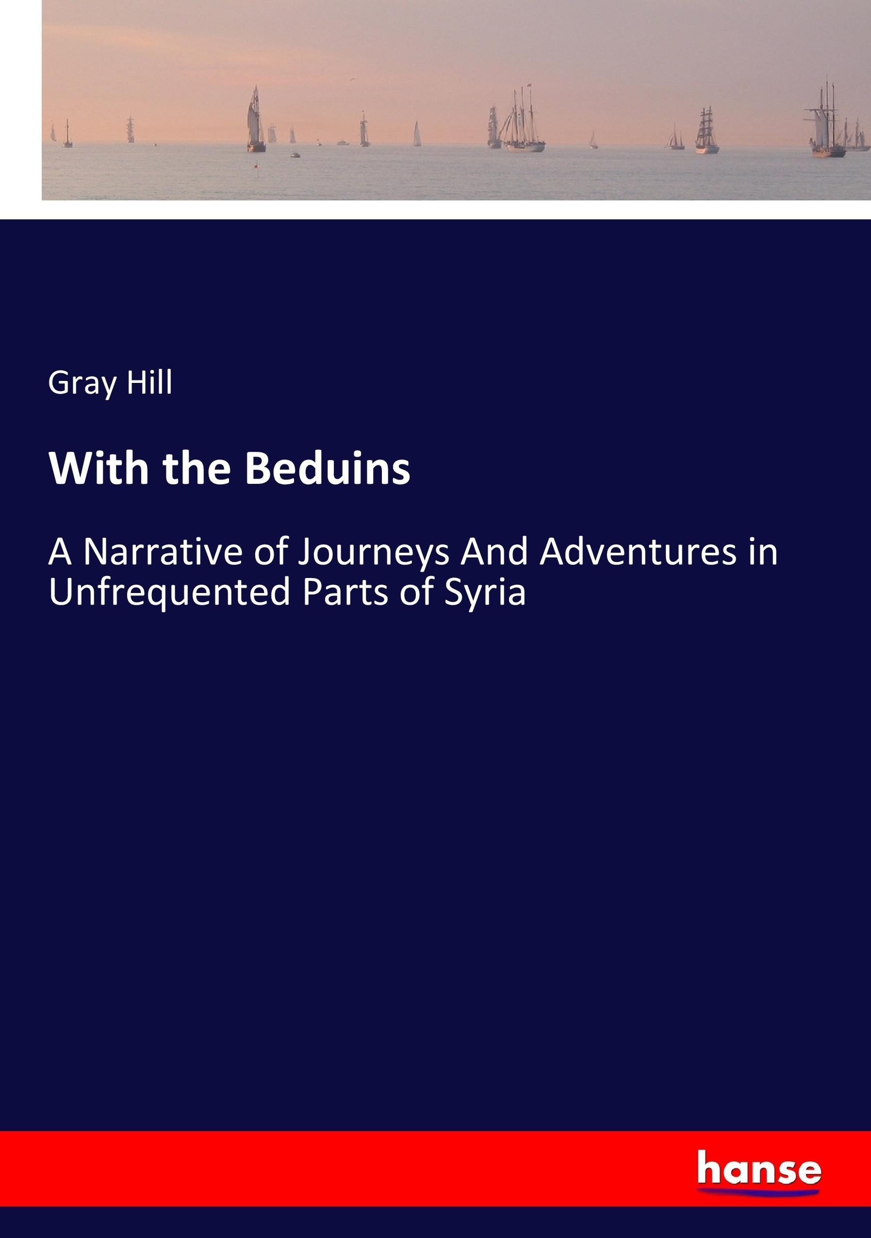 With the Beduins - Hill, Gray