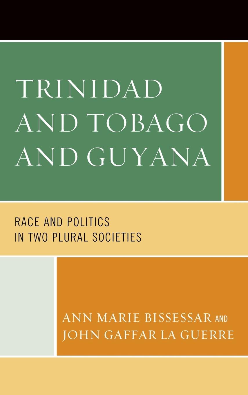 Trinidad and Tobago and Guyana - Bissessar, Ann Marie La Guerre, John Gaffar