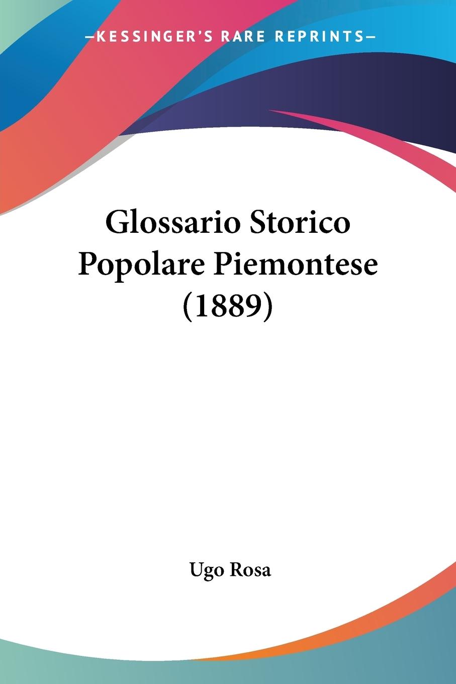 Glossario Storico Popolare Piemontese (1889) - Rosa, Ugo