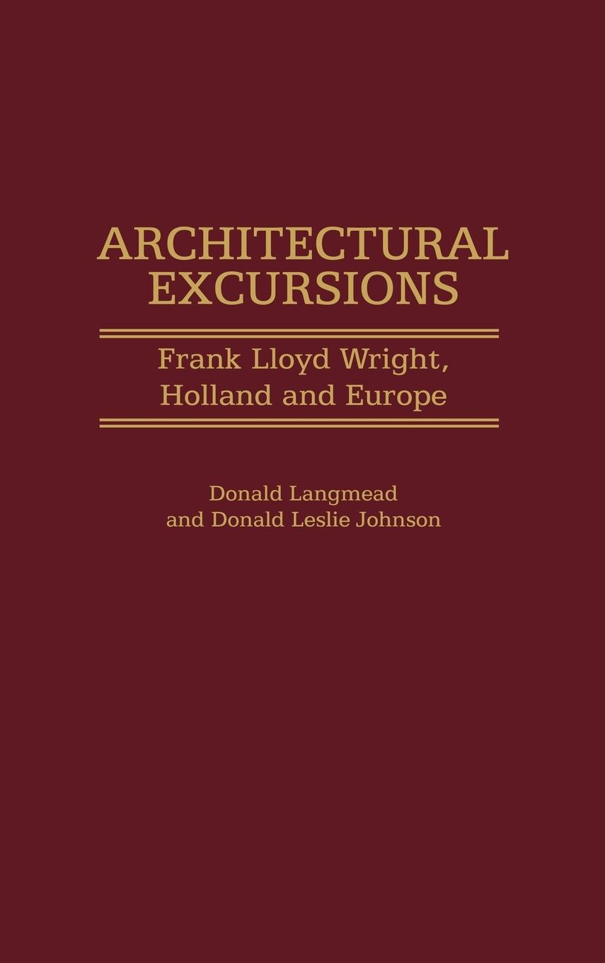 Architectural Excursions - Langmead, Donald Johnson, Donald Leslie