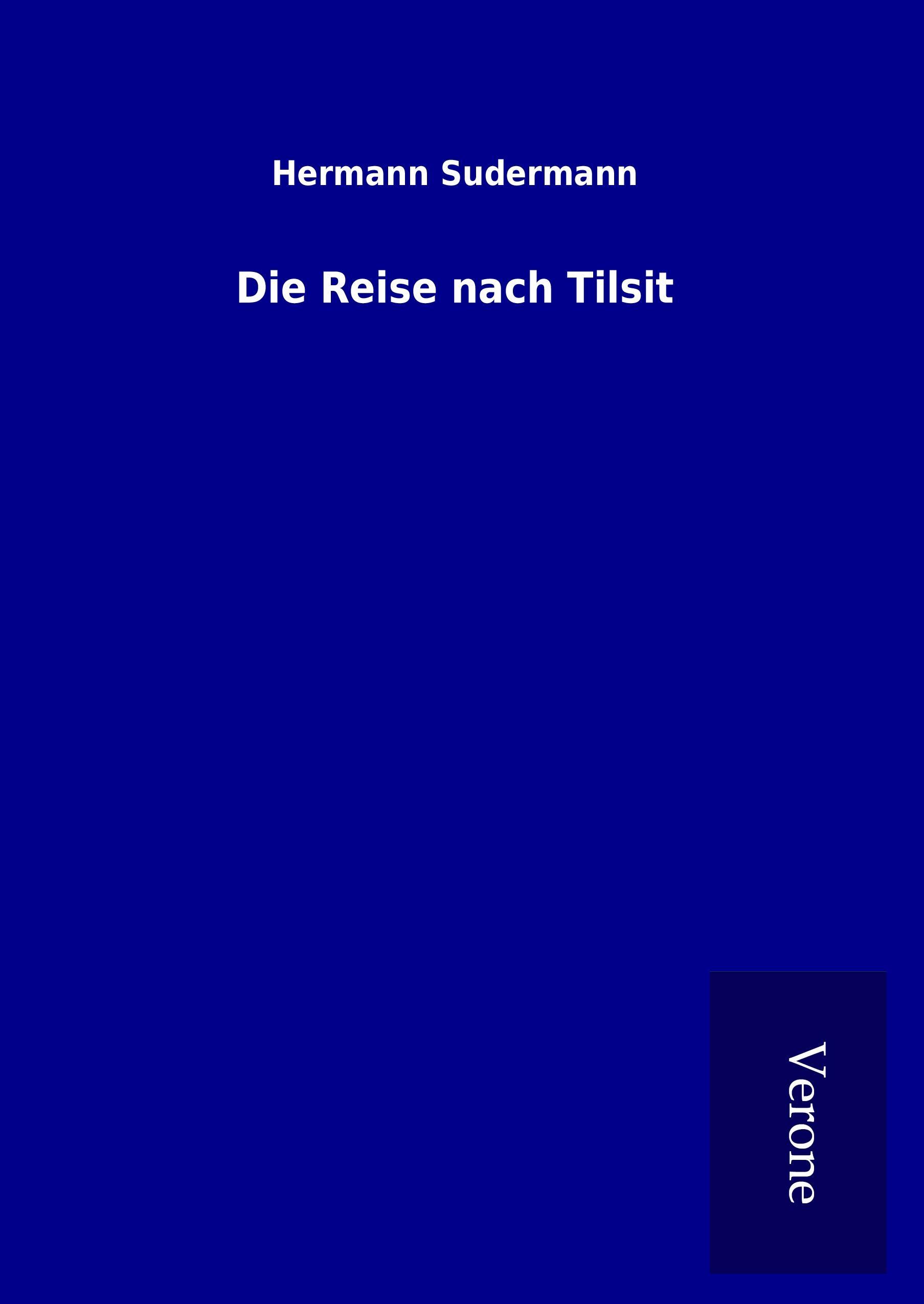 Die Reise nach Tilsit - Sudermann, Hermann