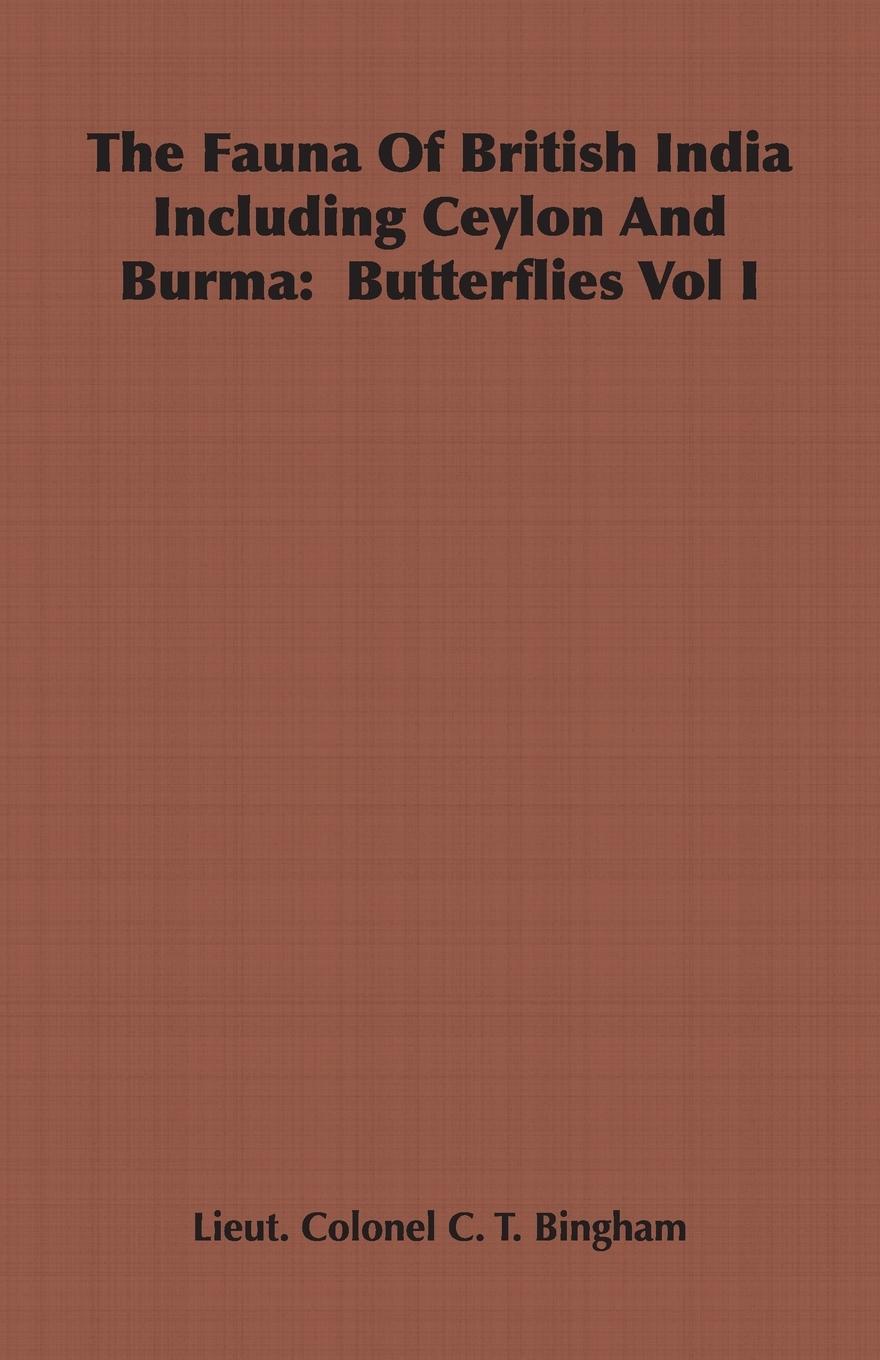 The Fauna Of British India Including Ceylon And Burma - Bingham, Lieut. Colonel C. T.