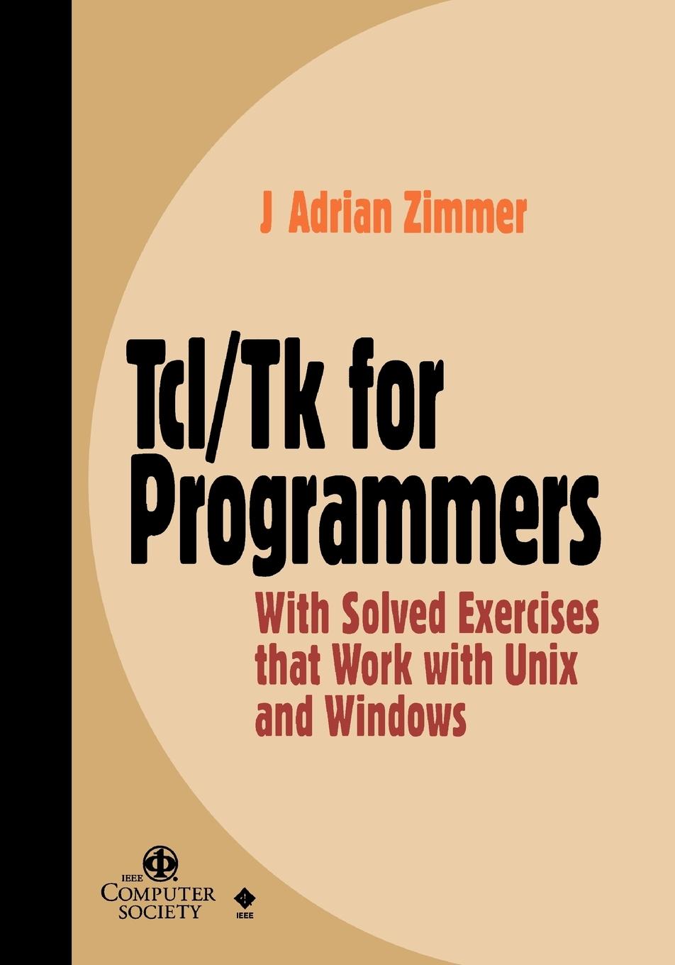 Tcl/Tk Programmers w/Solved Exercises - Zimmer