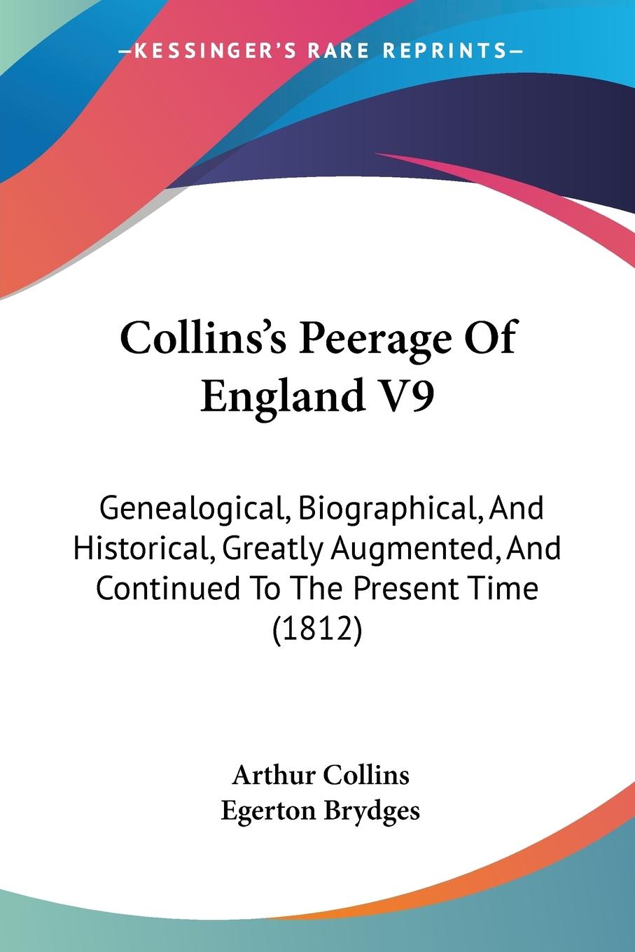 Collins s Peerage Of England V9 - Collins, Arthur Brydges, Egerton