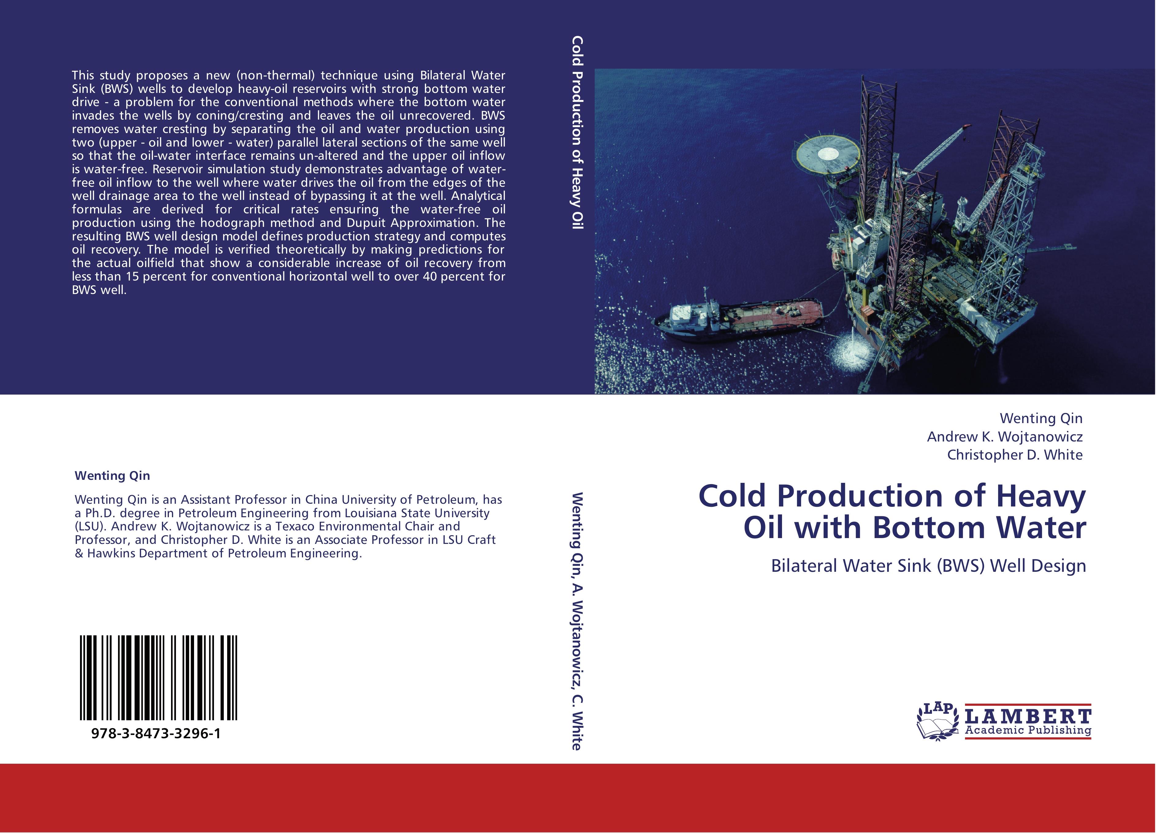 Cold Production of Heavy Oil with Bottom Water - Wenting Qin Andrew K. Wojtanowicz Christopher D. White