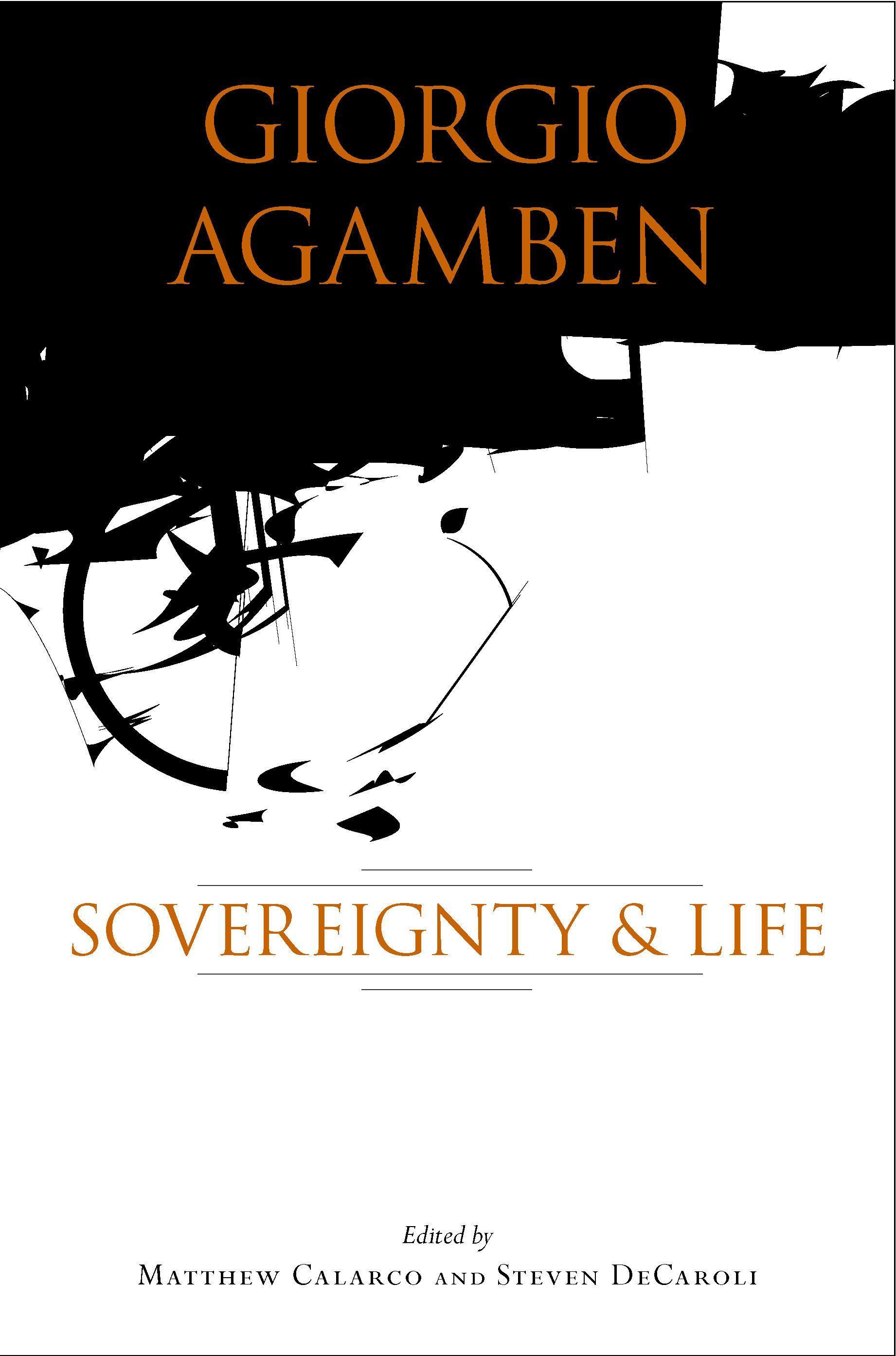 Giorgio Agamben: Sovereignty & Life - Agamben, Giorgio
