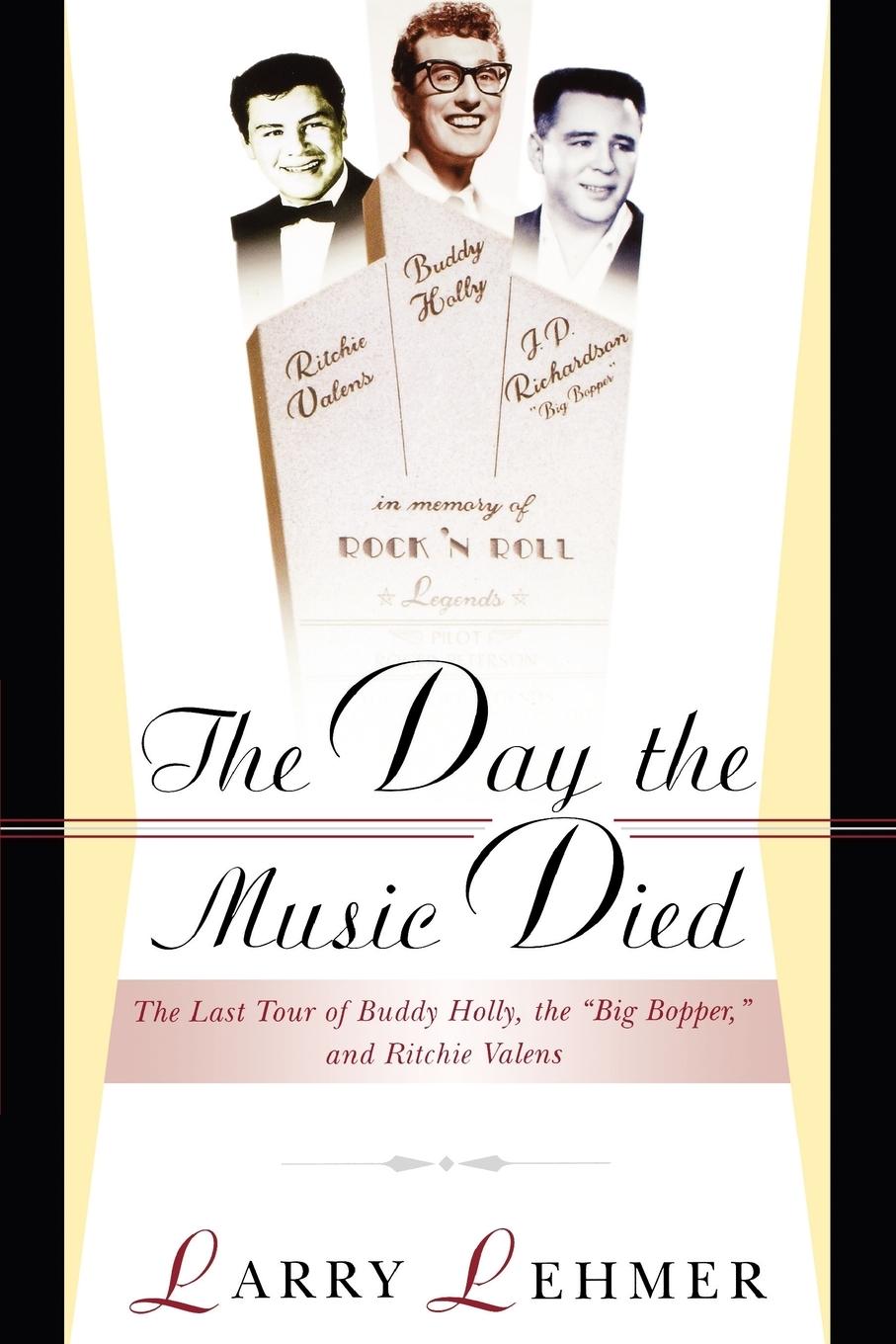 The Day the Music Died - Lehmer, Larry