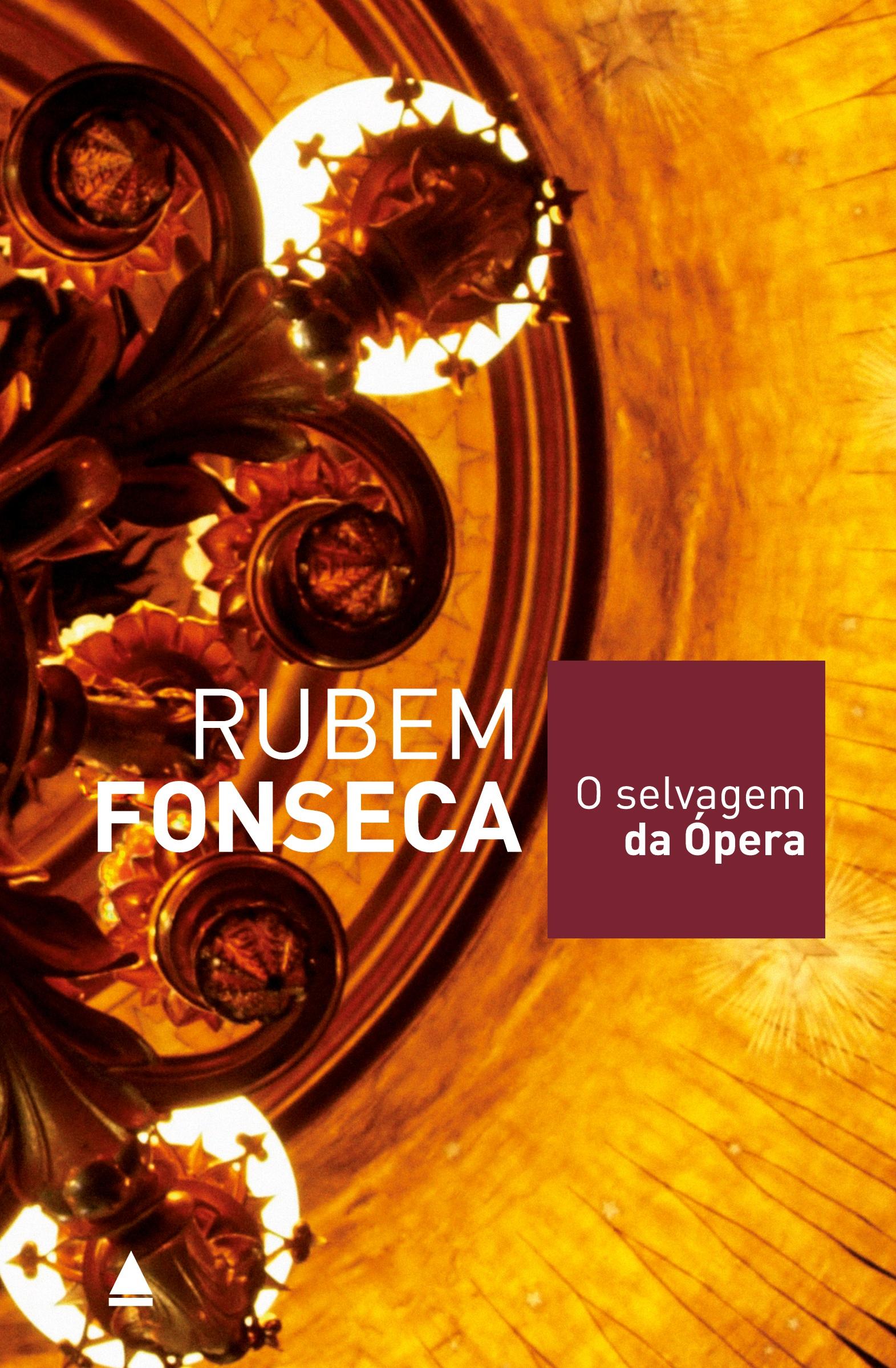 O Selvagem da Ópera - Fonseca, Rubem