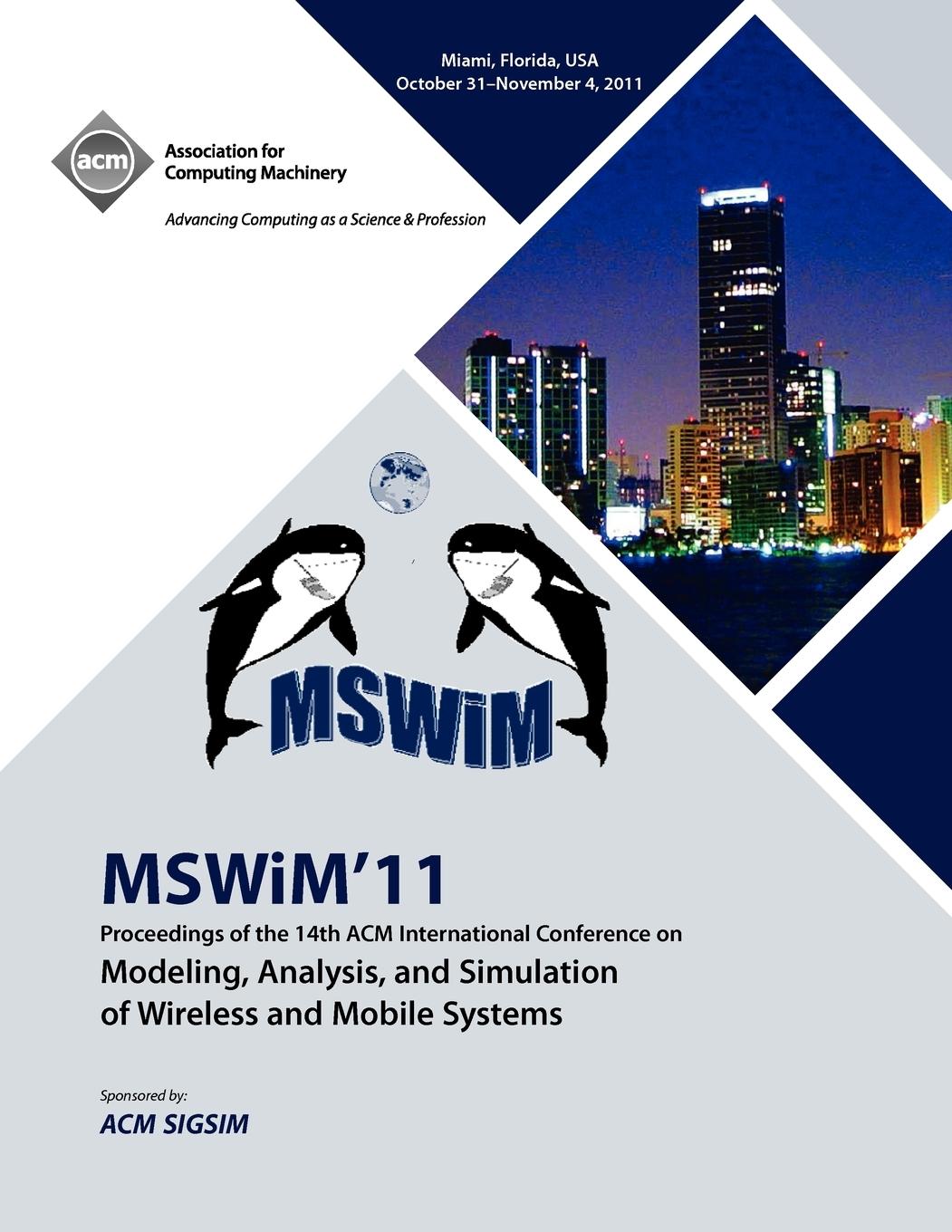 MSWIM 11 Proceedings of the 14th ACM International Conference on Modeling, Analysis and Simulation of Wireless and Mobile Systems - Mswim 11 Conference Committee