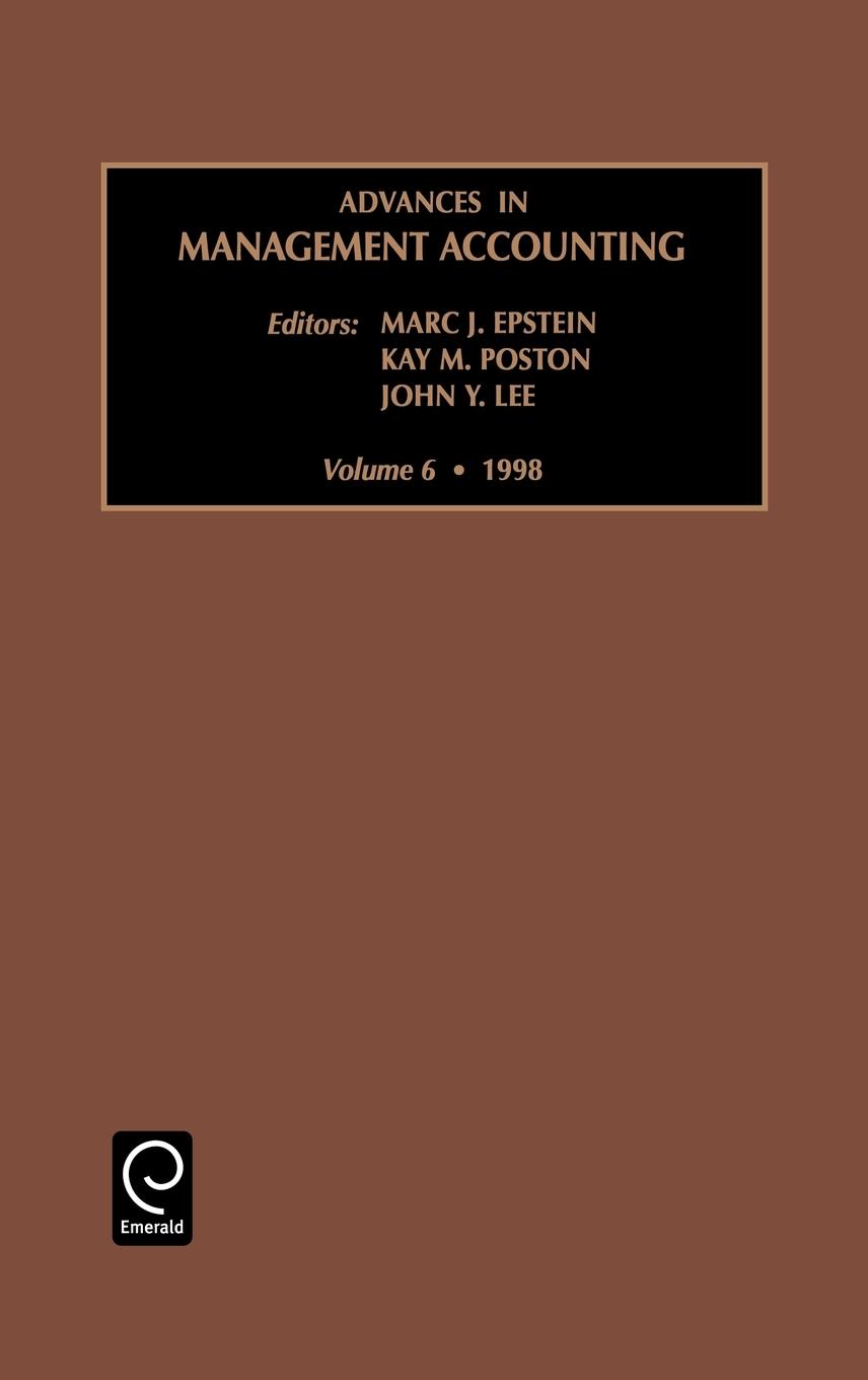 Advances in Management Accounting - Epstein, Marc J. Lee, John Y. Poston, Kay