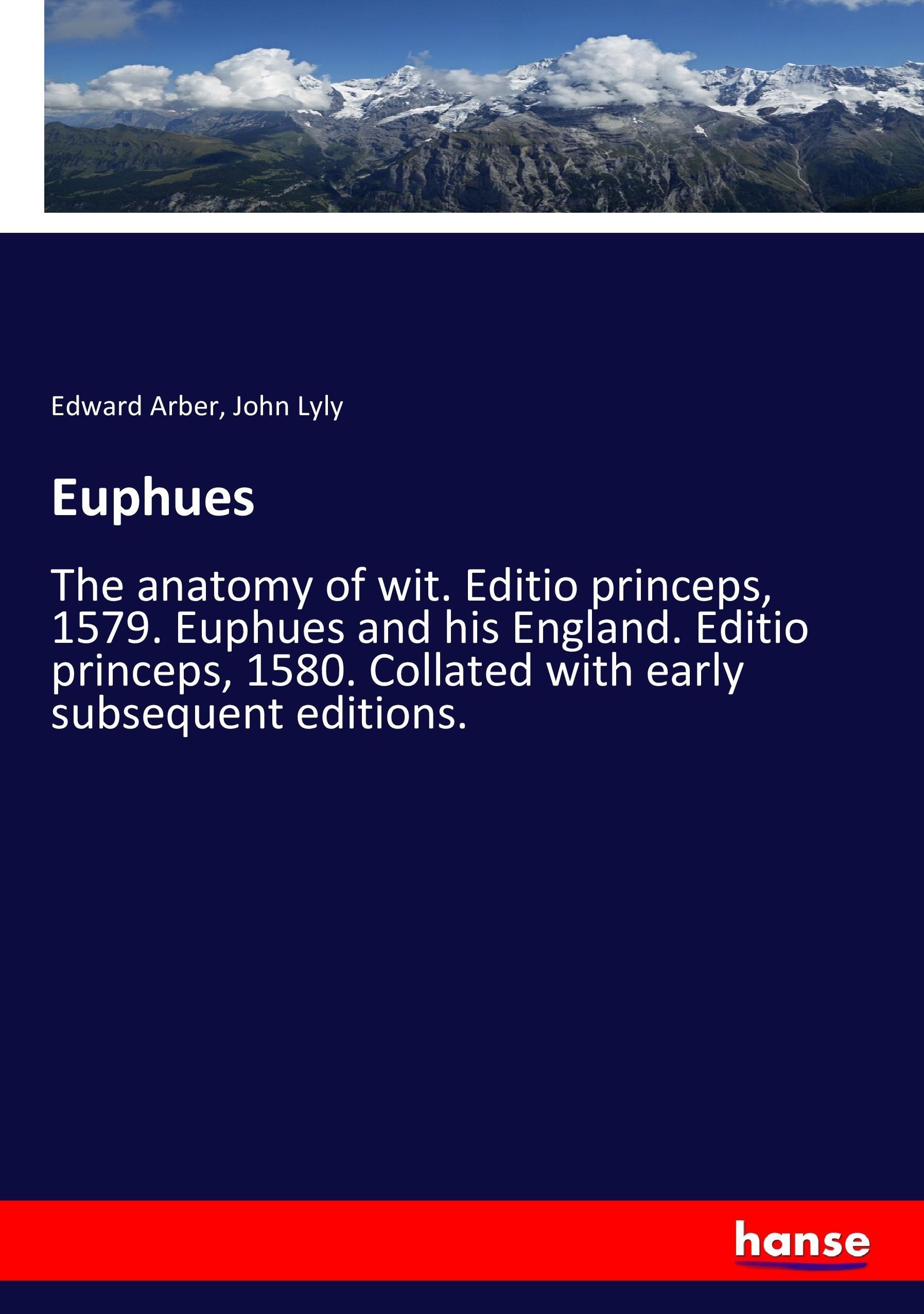 Euphues - Arber, Edward Lyly, John